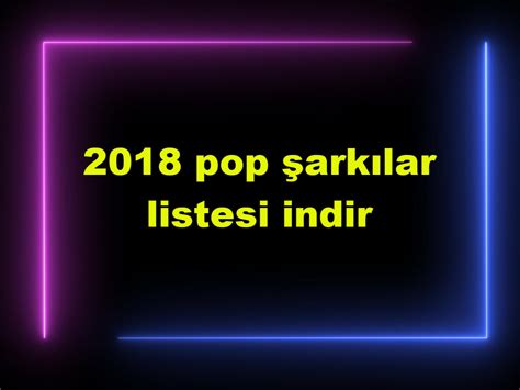 2018 pop indir